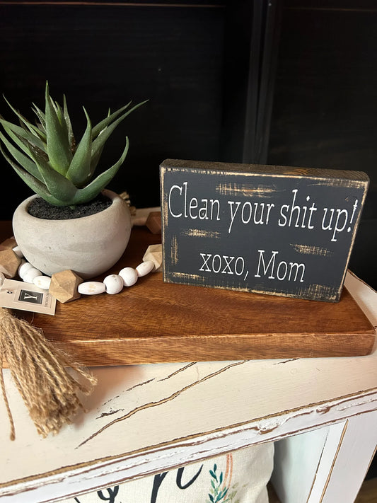 Clean your shit up sign!!!